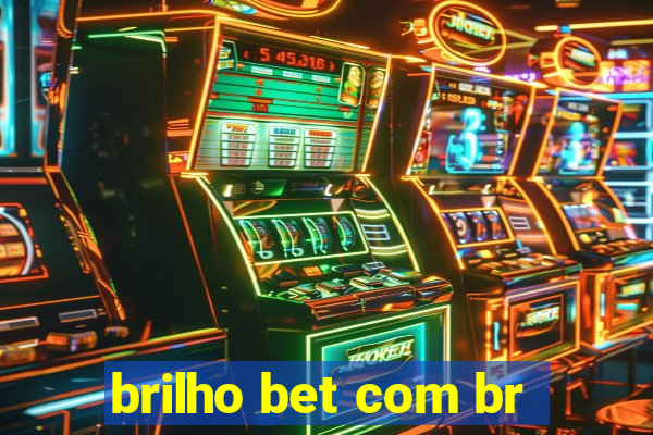 brilho bet com br